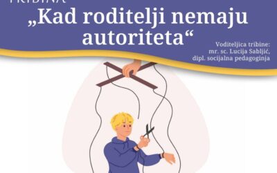 TRIBINA „Kad roditelji nemaju autoriteta“